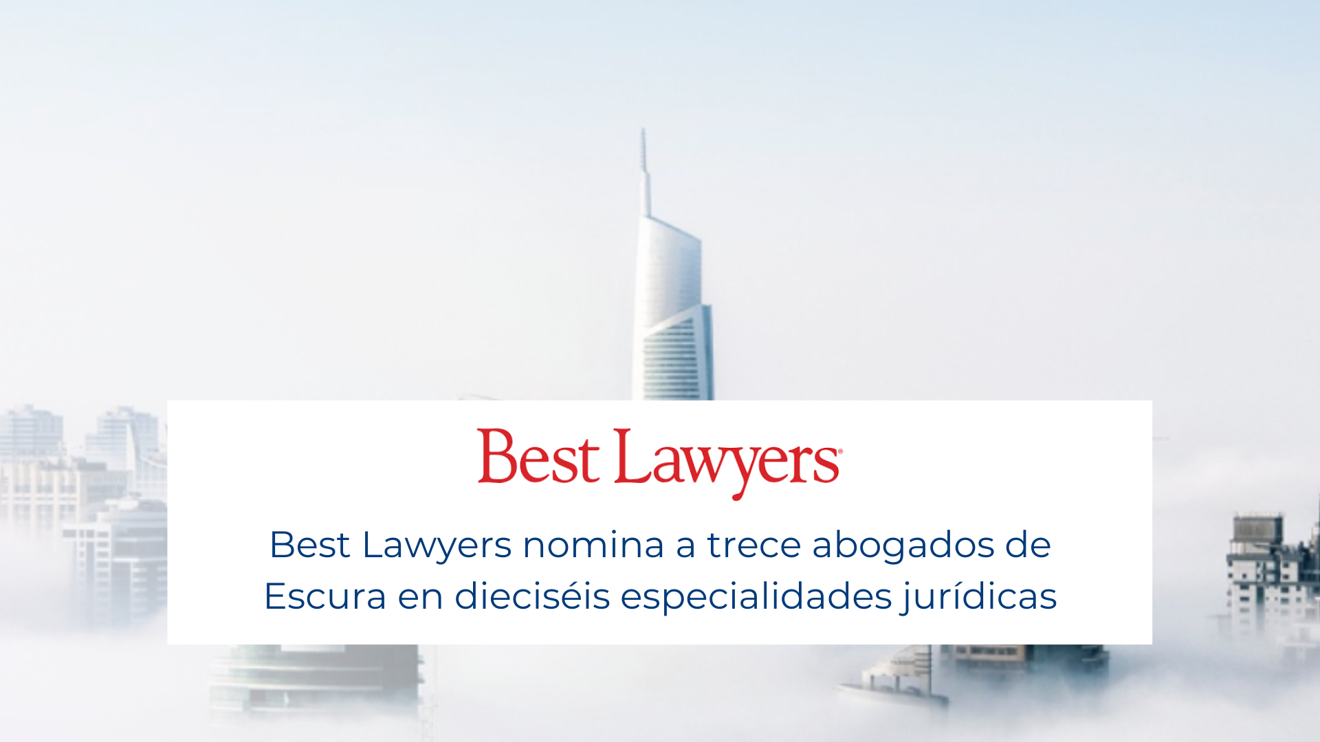 Best Lawyers nomina a trece abogados de Escura en dieciséis especialidades jurídicas