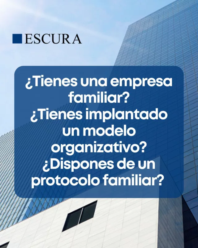 ¿Tienes una empresa familiar?
¿Tienes implantado un modelo organizativo?
¿Dispones de un protocolo familiar?

En Escura disponemos de un departamento especializado en el asesoramiento a la Empresa Familiar.

Más información en: https://www.escura.com/es/asesoramiento-empresa-familiar/