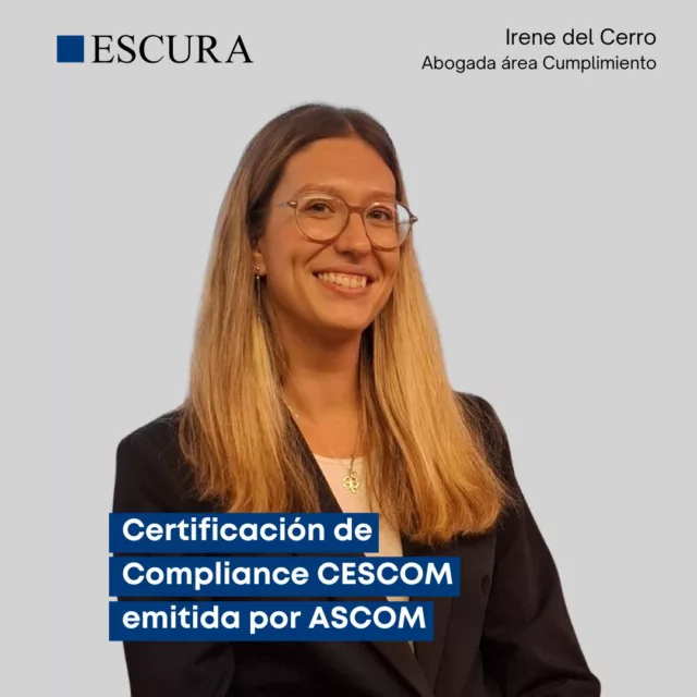 Irene del Cerro, abogada de Escura del Área de Cumplimiento, ha obtenido recientemente la prestigiosa certificación de Compliance CESCOM emitida por la Asociación Española de Compliance ASCOM. 

Esta certificación acredita el conocimiento profesional en el ámbito de Compliance. Este estándar profesional permite obtener, ampliar y actualizar permanentemente los conocimientos necesarios para desarrollar con solvencia y eficacia la función de Compliance en cualquier tipo de organización.

Así mismo, la certificación CESCOM está homologada por la International Federation of Compliance Associations (IFCA), obteniendo de este modo el Internationally Certified Compliance Professional (ICCP). 

En Escura disponemos de un área de cumplimiento normativo integrado por un equipo de profesionales especializados altamente cualificados y nuestros procesos están certificados por normas de calidad ISO.